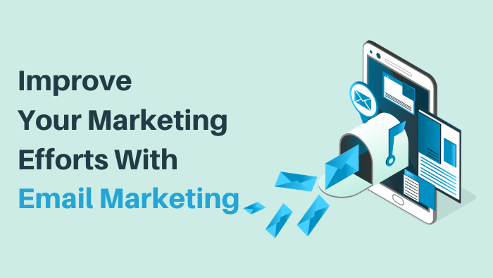 Improve Your Marketing Efforts with Email Marketing and Gain Results Quickly!