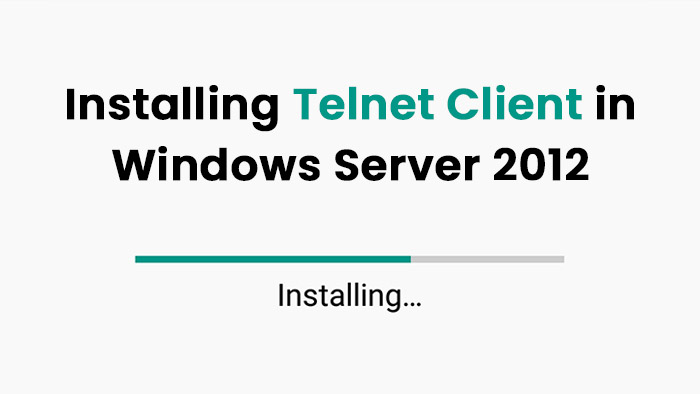 Installing Telnet Client in Windows Server 2012