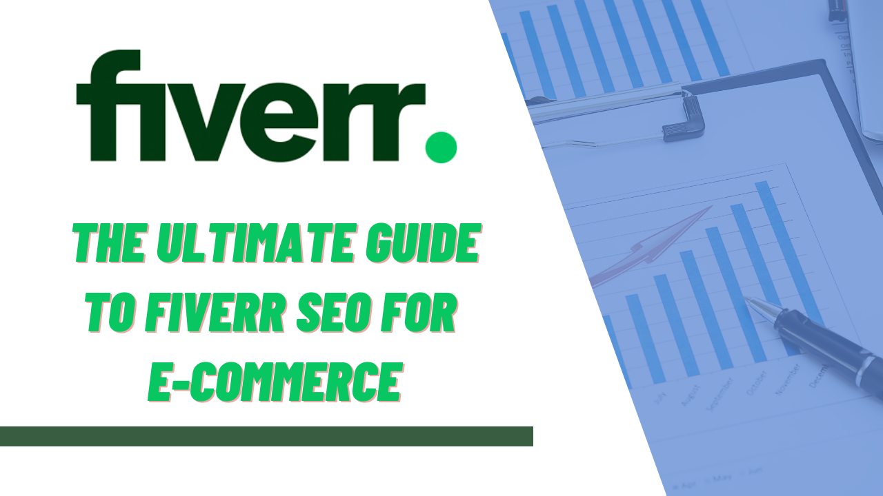 The Ultimate Guide to Fiverr SEO for E-commerce